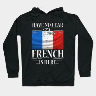 Have No Fear The French Is Here Hoodie